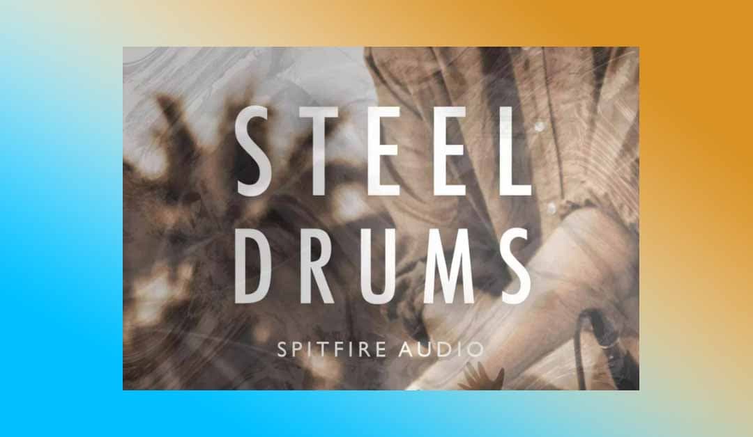 喷火钢鼓 Spitfire Audio Steel Drums 【KONTAKT】