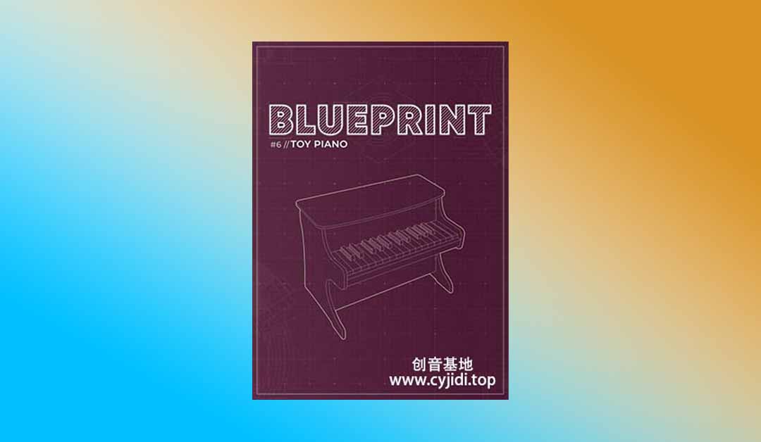 玩具钢琴Fracture Sounds – Blueprint 【Kontakt】
