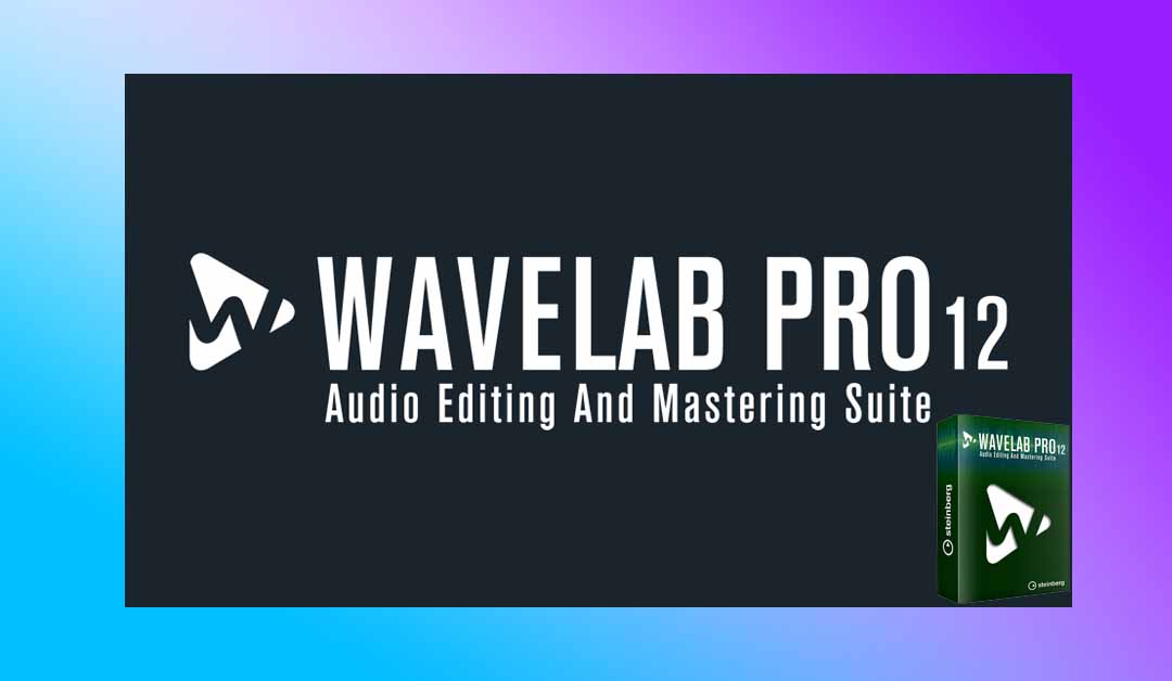 【win】WaveLab 12 Pro 12.0.30音乐编辑宿主