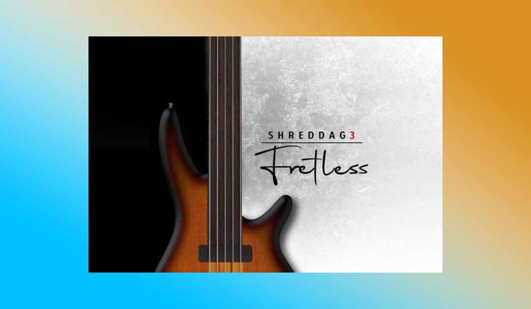 无品贝斯- Impact Soundworks Shreddage 3 Fretless【 KONTAKT】
