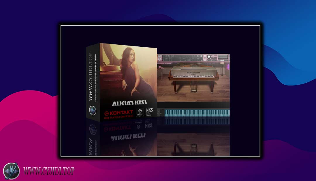 音源 – Alicia’s Keys PIANO 爱丽丝钢琴（ KONTAKT）