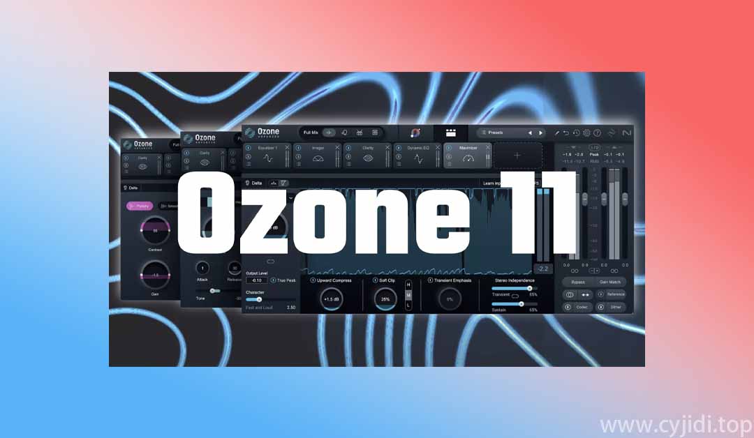 母带制作插件 iZotope – Ozone 11 Advanced v11.1.0 VST3、AAX x64 WIN
