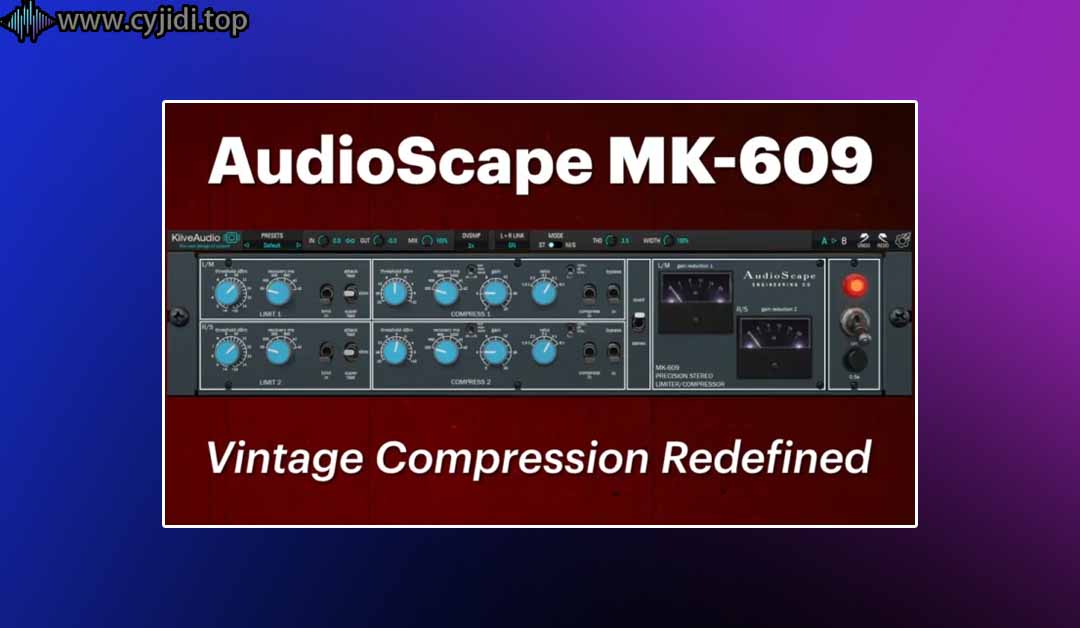 压缩器插件 – Kiive Audio – AudioScape MK-609 – MAC
