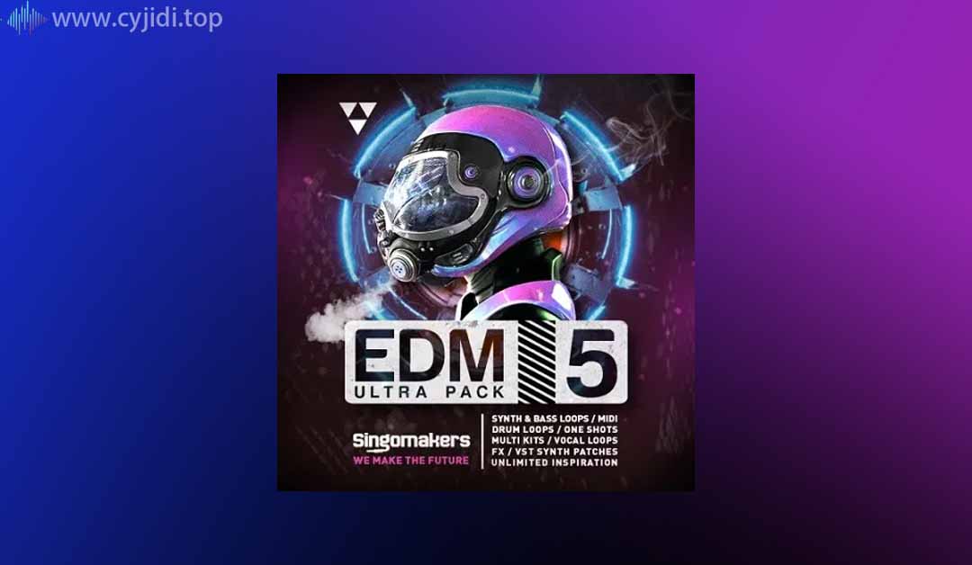 Singomakers – EDM Ultra Pack Vol.5 （REX2， WAV）