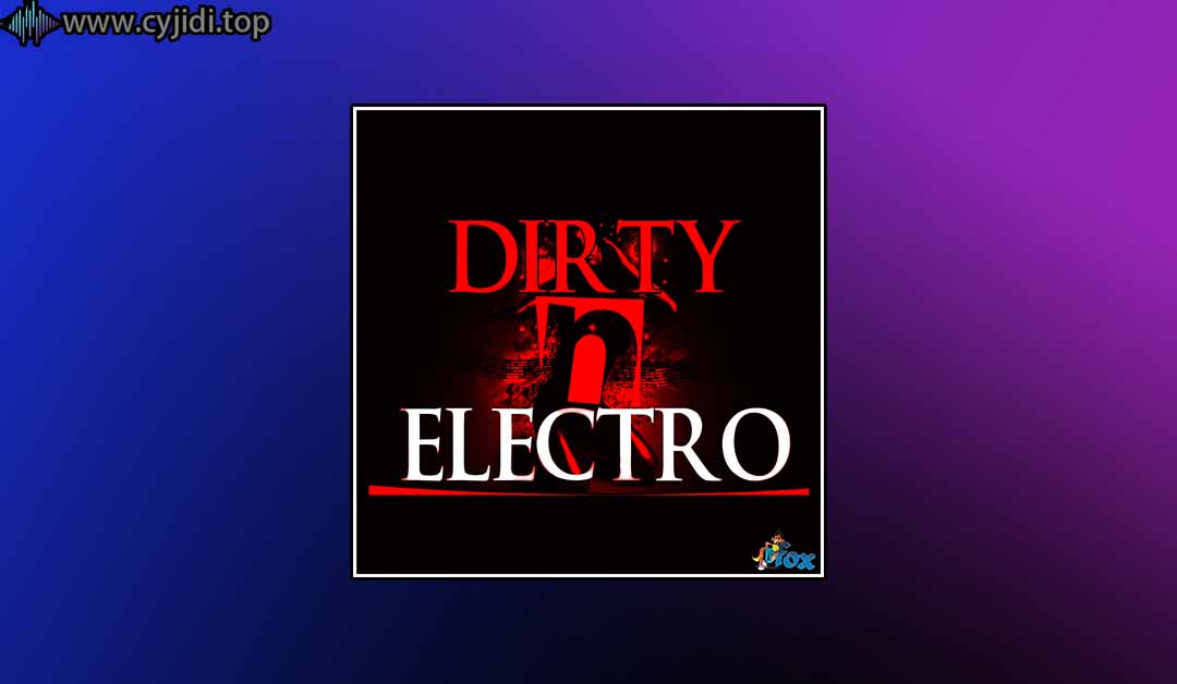 Fox 采样包 – Dirty N Electro （WAV， MIDI）