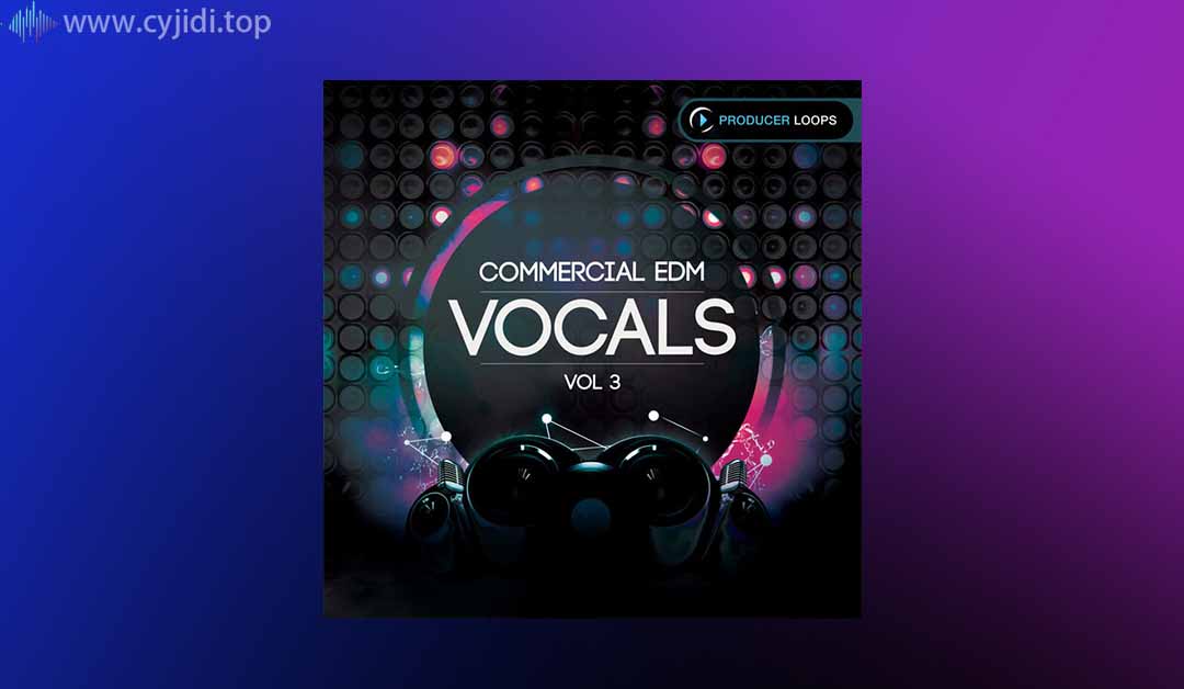 采样包Loop-Producer Loops – Commercial EDM Vocals Vol.3 （WAV，MIDI）