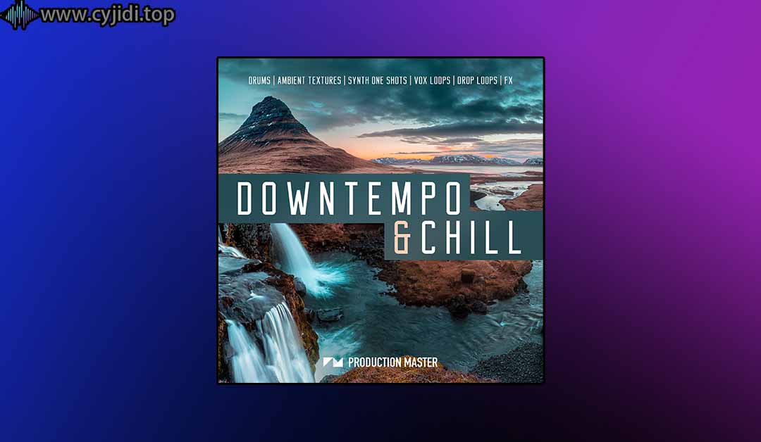慢速Chill –  Production Master – （WAV）