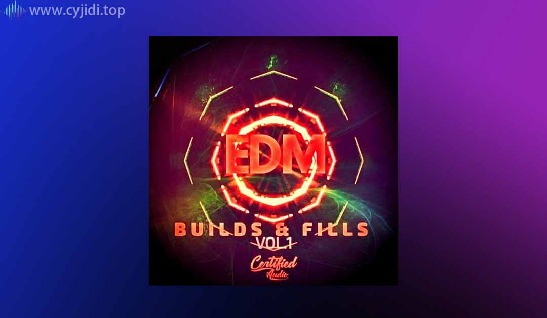 Certified Audio LLC – EDM Fills  Builds Vol.1 （WAV）