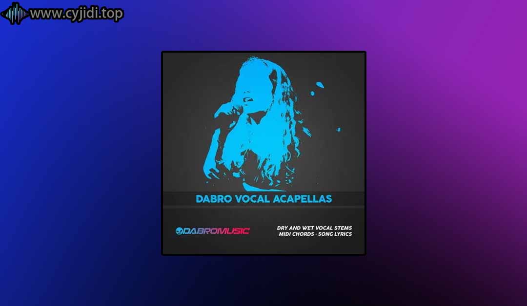 声乐采样 – DABRO Music – Dabro  （MiDi， WAV）