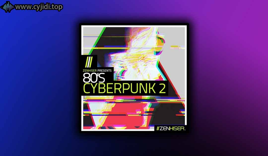 Zenhiser – 80 年代赛博朋克 2 （WAV）