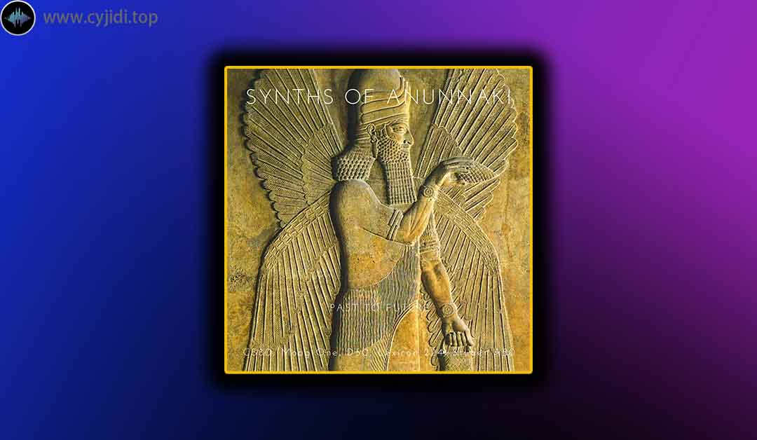 音源 – Past to Future Reverbs – Anunnaki （KONTAKT）