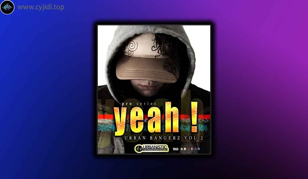 采样包 – Yes Urban Bangerz Vol.2 （WAV， MIDI）