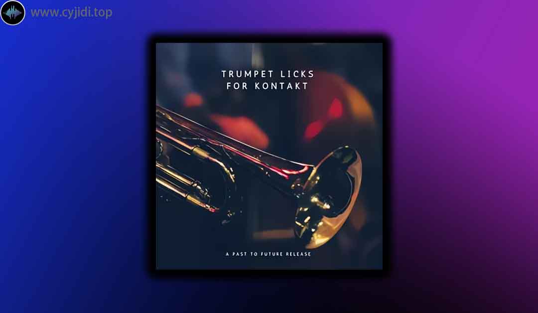 音源 – Past to Future Reverbs – Trumpet Licks – （KONTAKT）