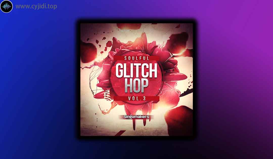 采样 – Singomakers –  Glitch Hop 3  – （REX2， WAV）
