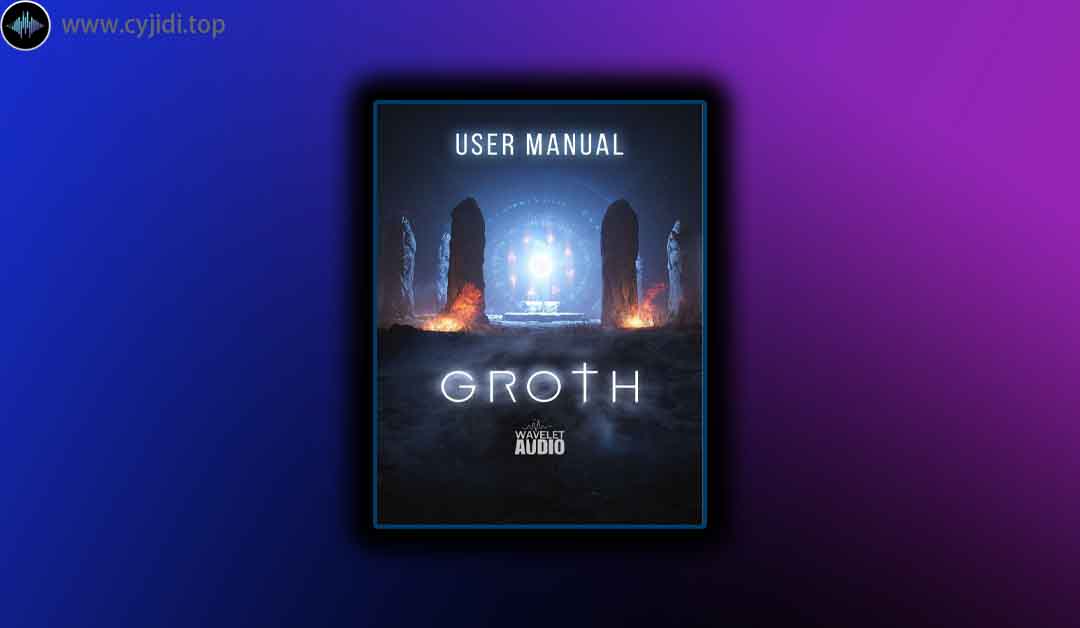 音源 – Wavelet Audio  Groth 1.1.0 （Kontakt）