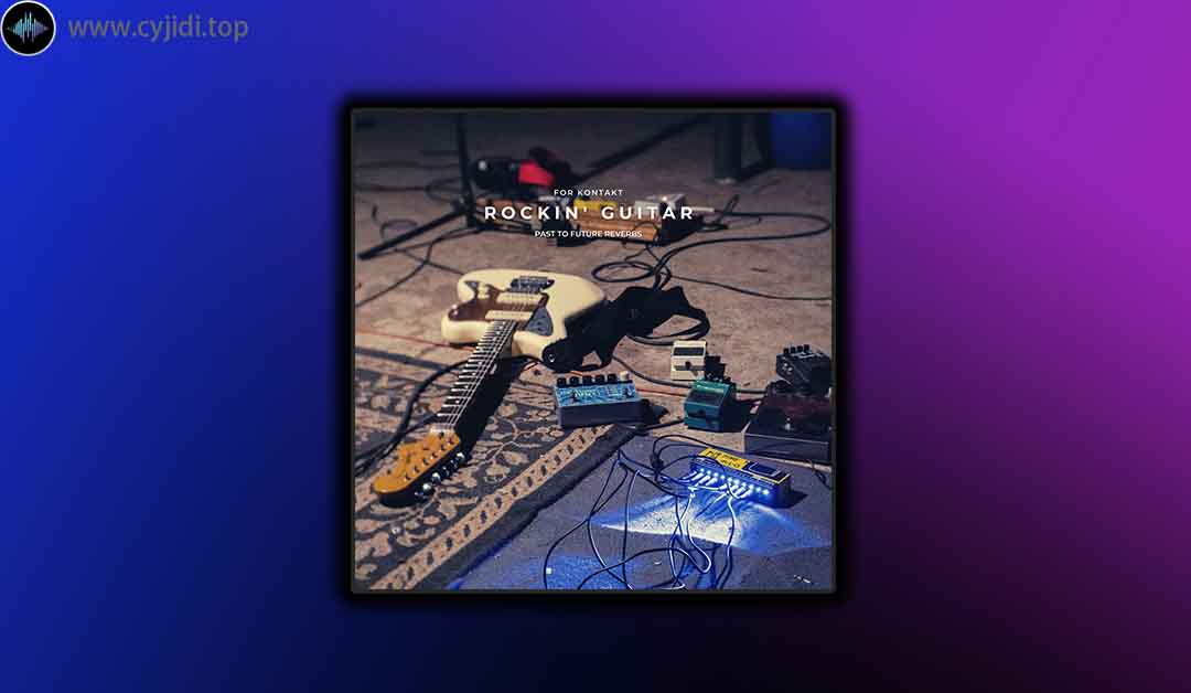 Past to Future– 摇滚吉他 （KONTAKT）