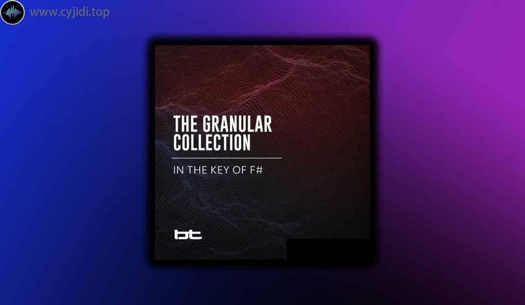 BT – The Granular Collection – （WAV、AIFF）