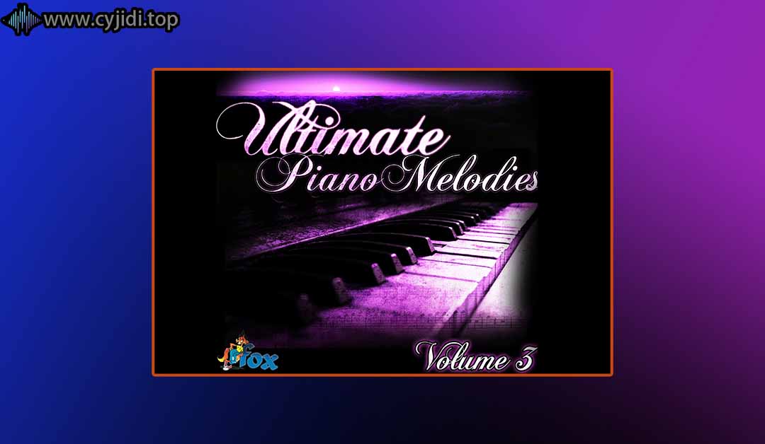 终极钢琴采样 – Fox Samples –  Vol.3 （ WAV， MIDI， AIFF， REX2）