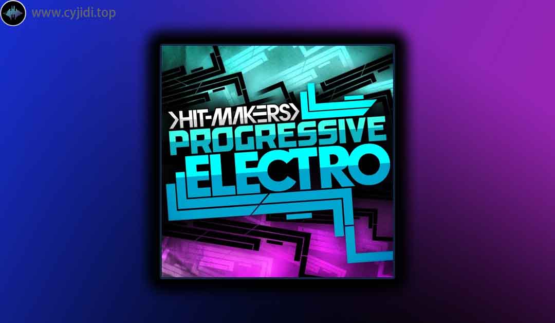 采样 – Hitmakers – Progressive Electro （WAV）