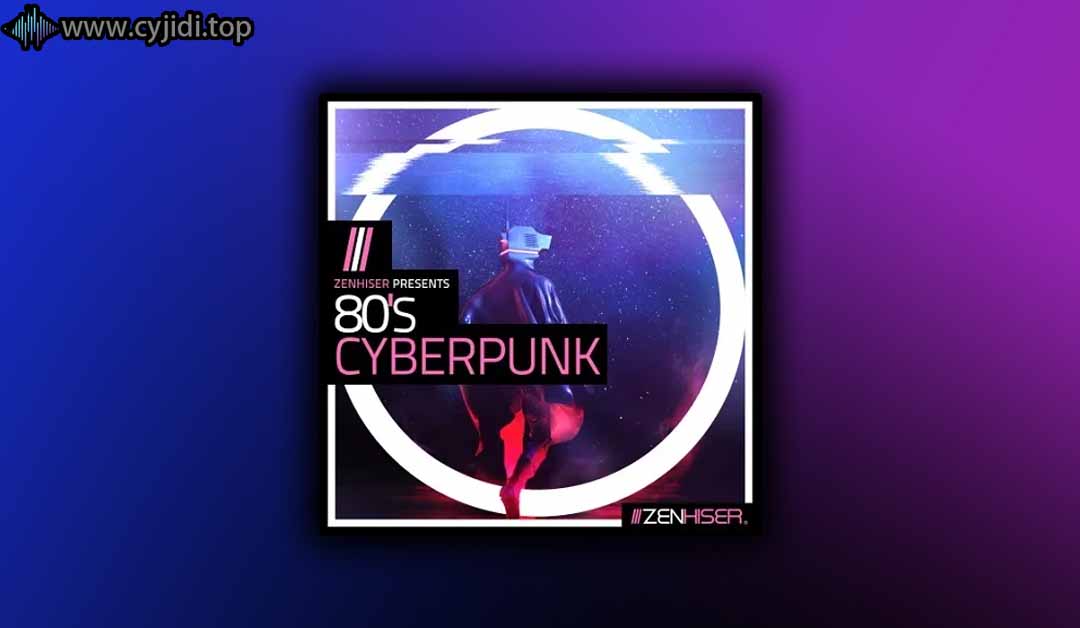 Zenhiser – 80 年代赛博朋克 （WAV）