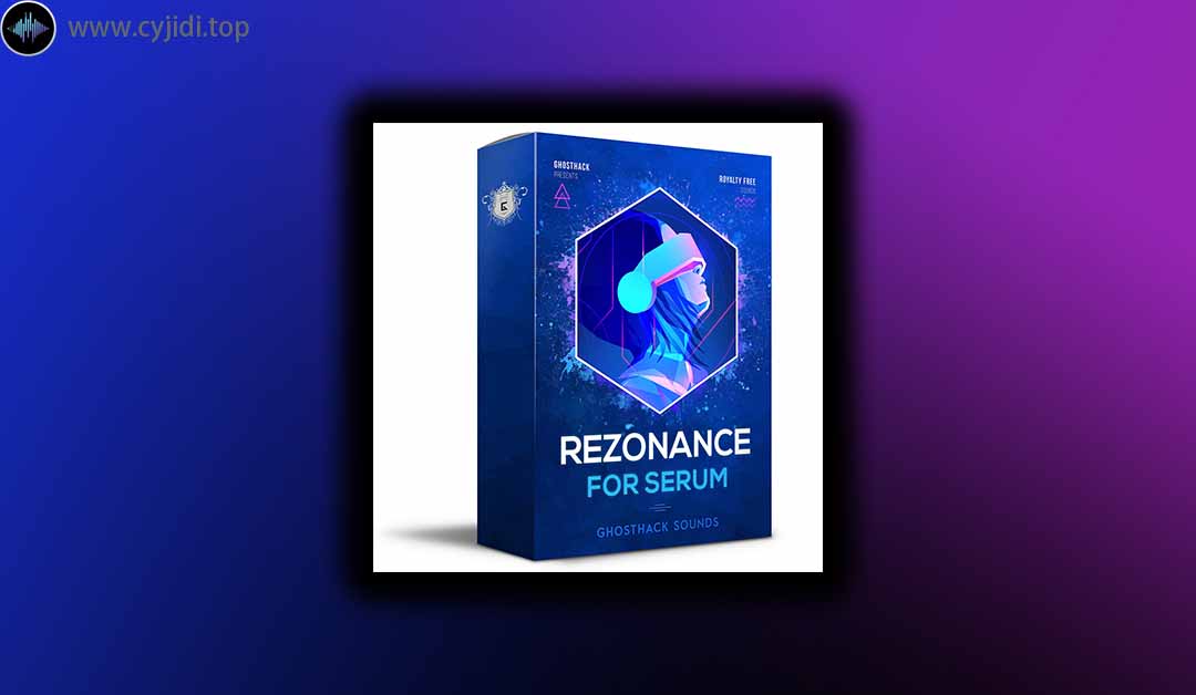 采样 – Ghosthack – Rezonance for Serum（合成器预设、WAV）