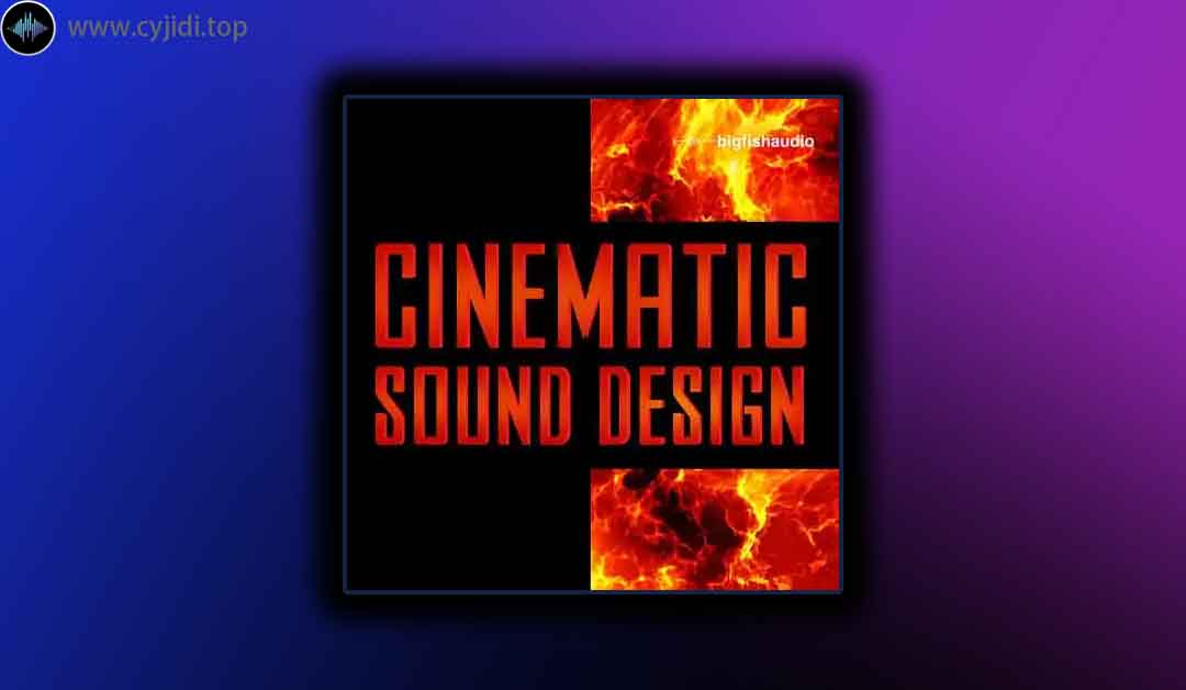 Big Fish Audio – 电影声音设计（KT3、SXT、EXS24、NKI、WAV、KONTAKT）