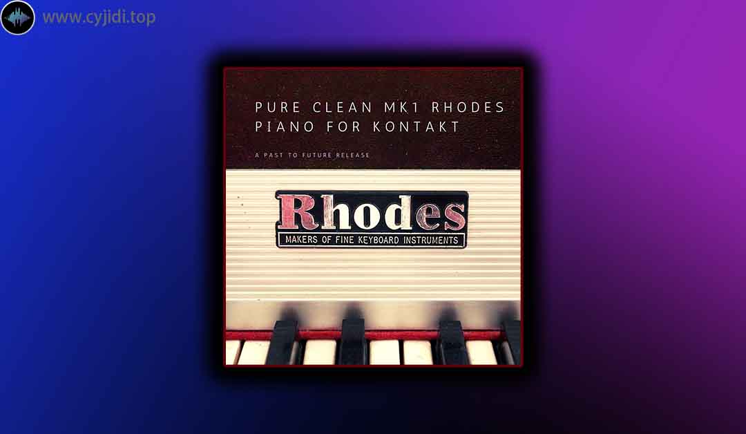 音源 – Past to Future Reverbs – Pure Clean MK1 罗德钢琴 – （KONTAKT）