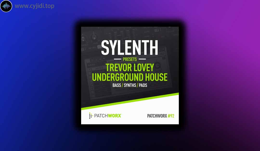 采样 – Loopmasters – Patchworx 92 （SYLENTH1、MIDI、WAV）