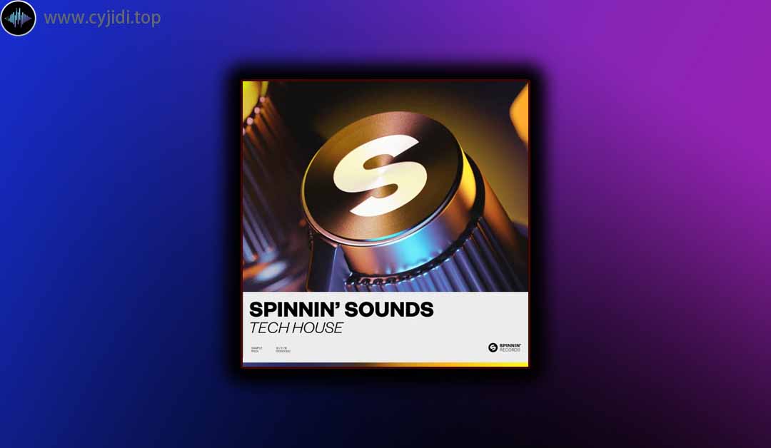 采样 – Splice Sounds – Spinnin’ Sounds Tech House  （WAV）