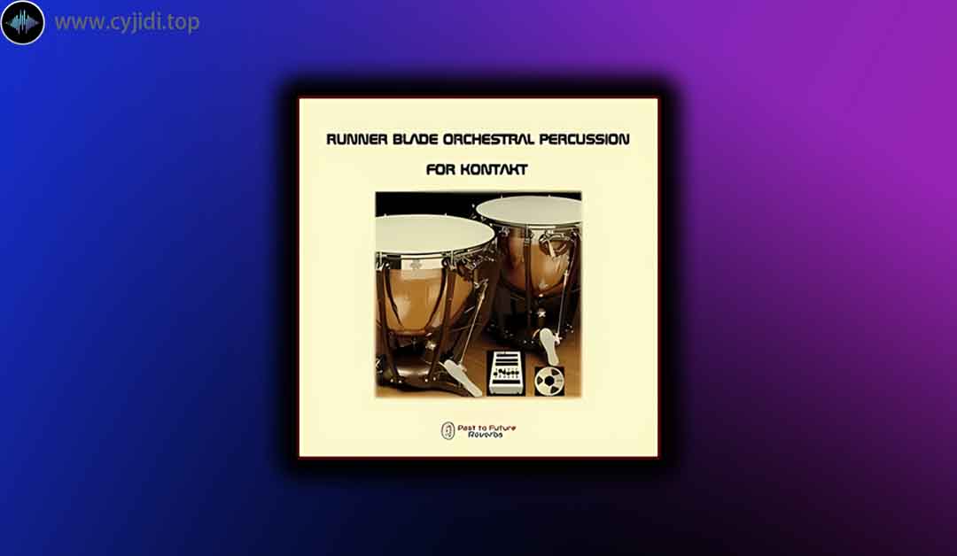 音源 – Past to Future Reverbs – Runner Blade （KONTAKT）