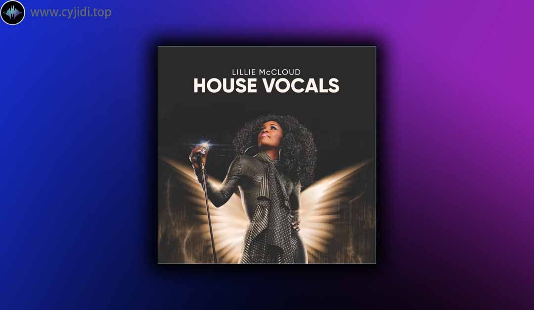 采样 – 制作人云 – Lillie 麦克劳德 House 人声 （WAV）