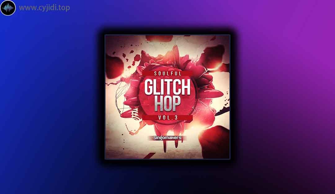 采样 – Singomakers –  Glitch Hop 3 （REX2， WAV）
