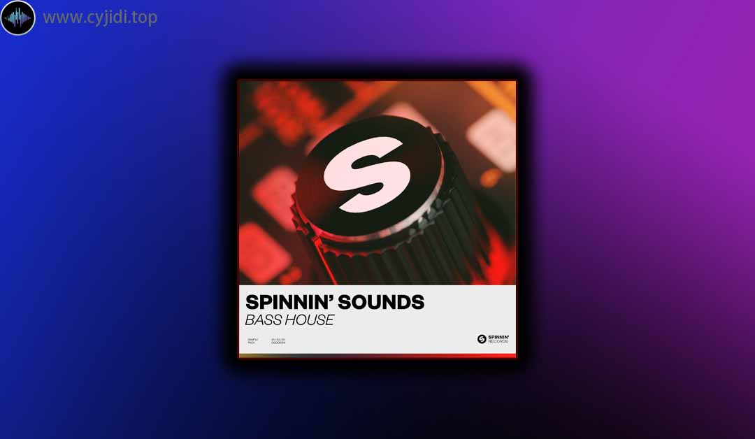 采样 – Spinnin’ Records – Spinnin’ Sounds Bass House （MIDI， WAV， SERUM）