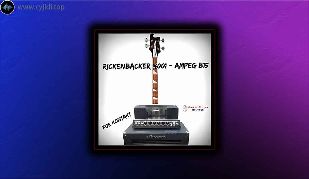 音源 – Past to Future Reverbs – Rickenbacker 4001 Bass  （KONTAKT）
