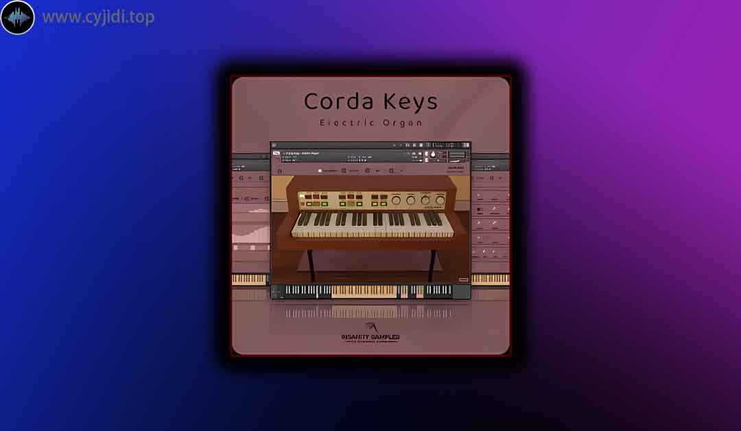 音源 – Corda Keys  电子风琴 （KONTAKT）