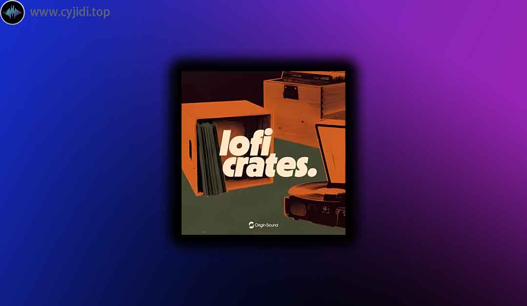 采样 – Origin Sound – lofi 板条箱