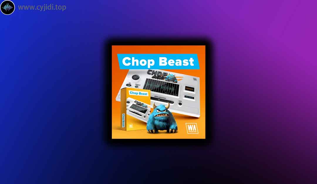 采样器 – WA Production –  ChopBeast – WiN
