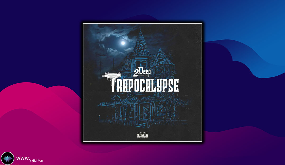 采样 – 2DEEP – Trapocalypse （WAV）