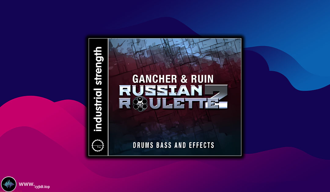 采样 – Industrial Strength Records – Gancher and Ruin – （WAV、AIFF、RX2）