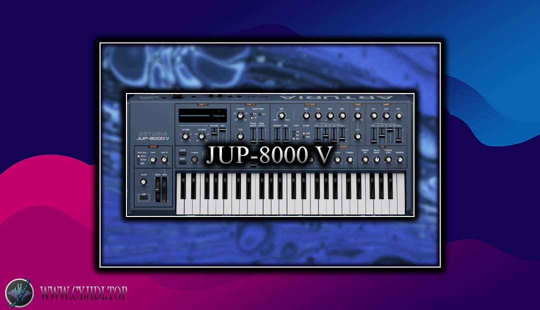 合成器 –  Arturia Jup-8000 V 1.0.0 复古键盘（WIN）