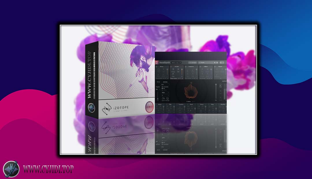 效果器 – iZotope VocalSynth Pro v2.7.0  人声合成 （WIN）