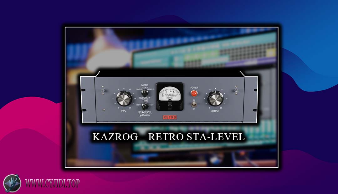 效果器 – Kazrog – Retro STA-LEVEL 电子管压缩器 （WiN）