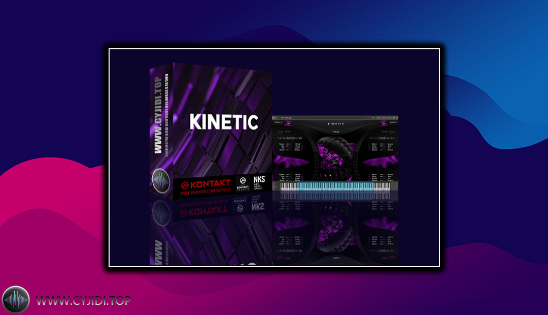 音源 – Kinetic – 缪斯电子合成（KONTAKT）