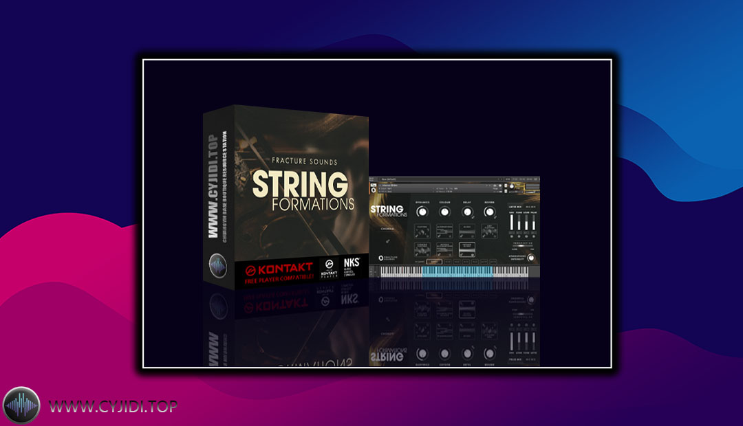 音源 – Fracture Sounds String Formations  分层纹理弦乐（KONTAKT）
