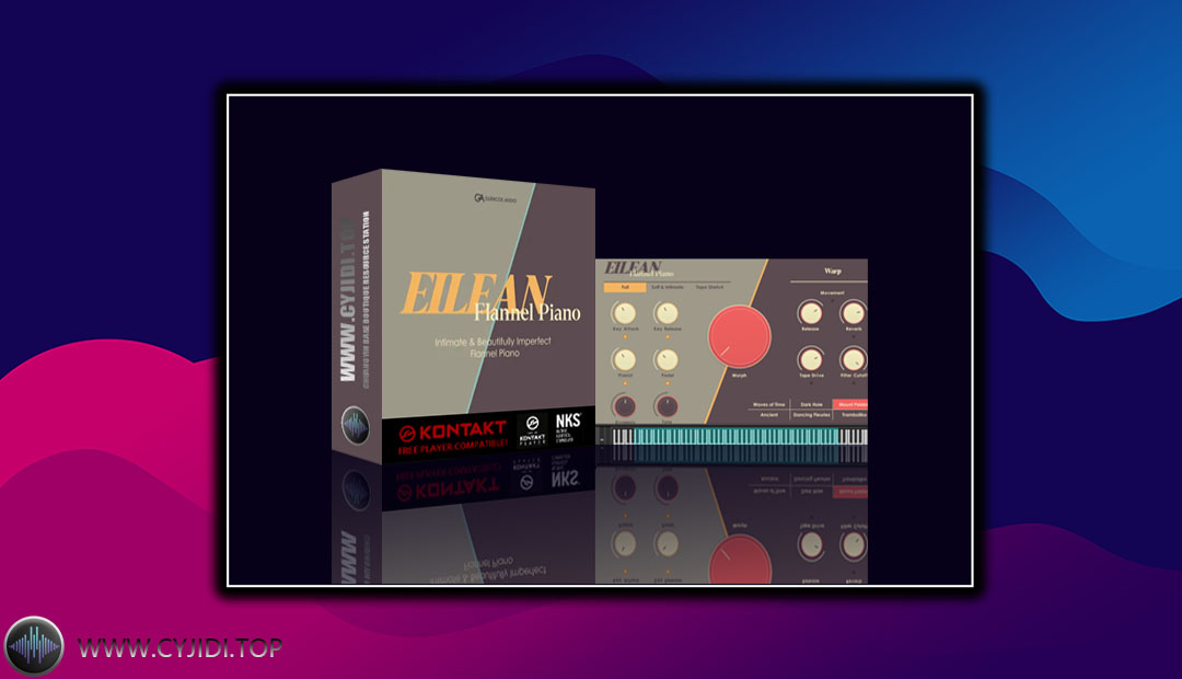 音源 – Glencoe Audio Eilean Flannel Piano 虚拟钢琴（KONTAKT）