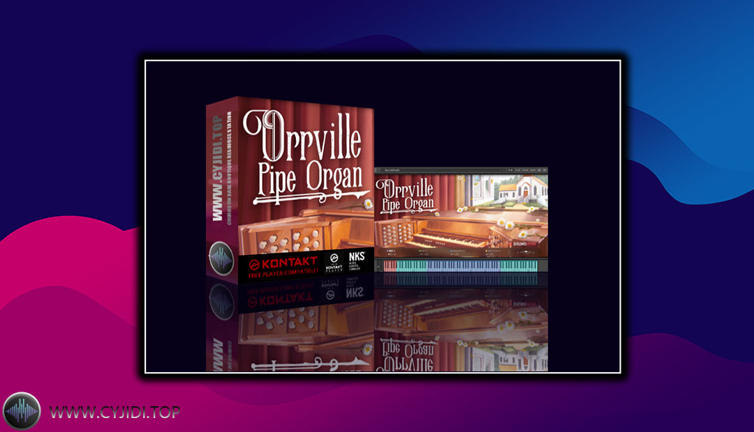 音源 – Soundiron – Orrville Pipe Organ 管风琴（KONTAKT）