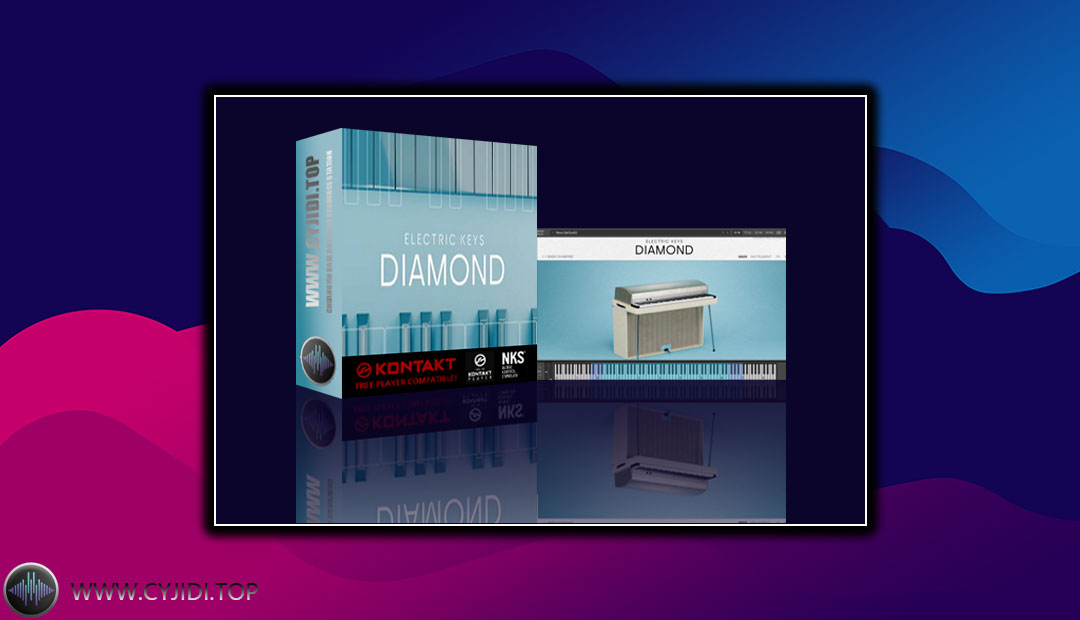 音源 – Electric Keys Diamond 经典电钢琴（KONTAKT）