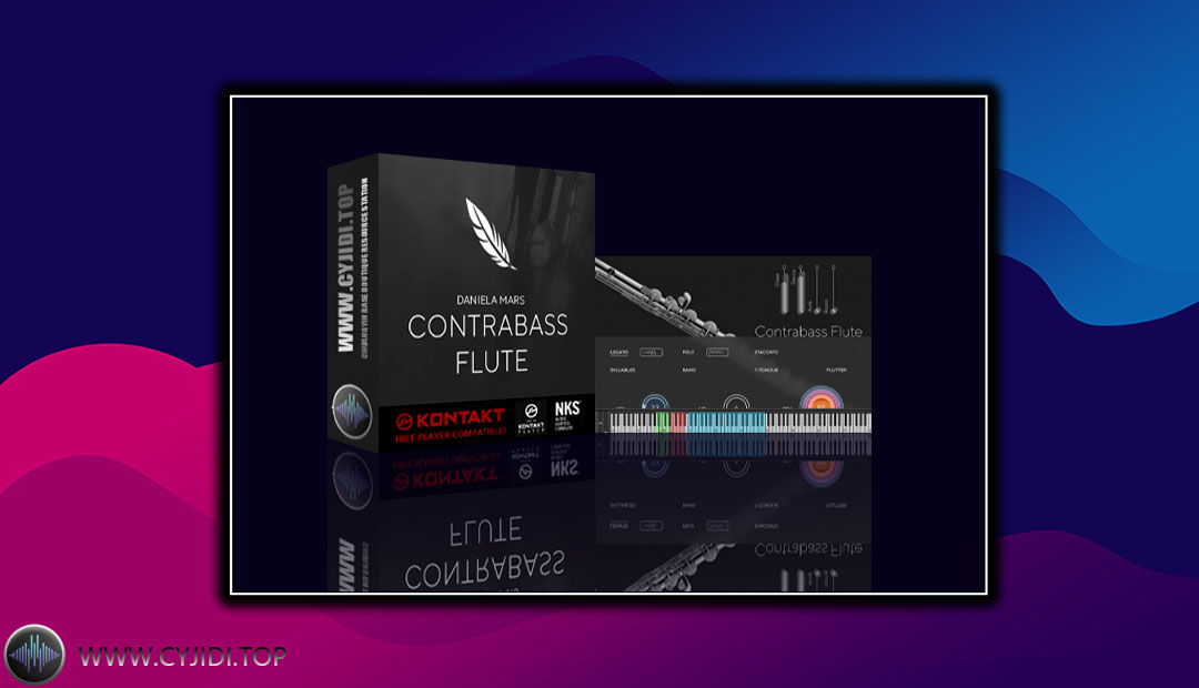 音源 – Daniela Mars Contrabass Flute 长笛（KONTAKT）