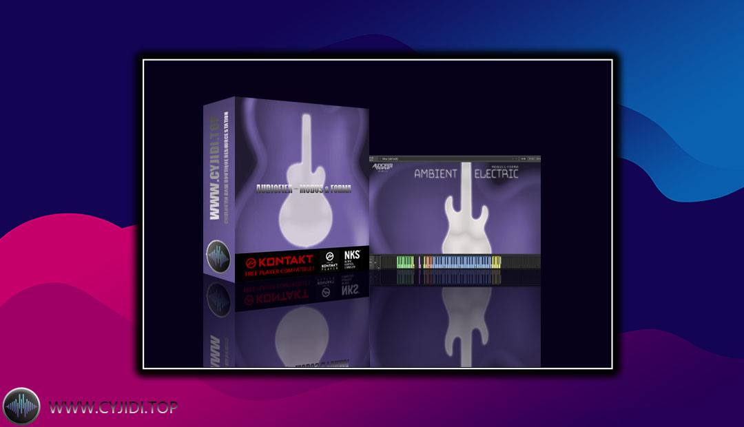 音源 – Audiofier – Modus  Forma – 环境电吉他（KONTAKT）