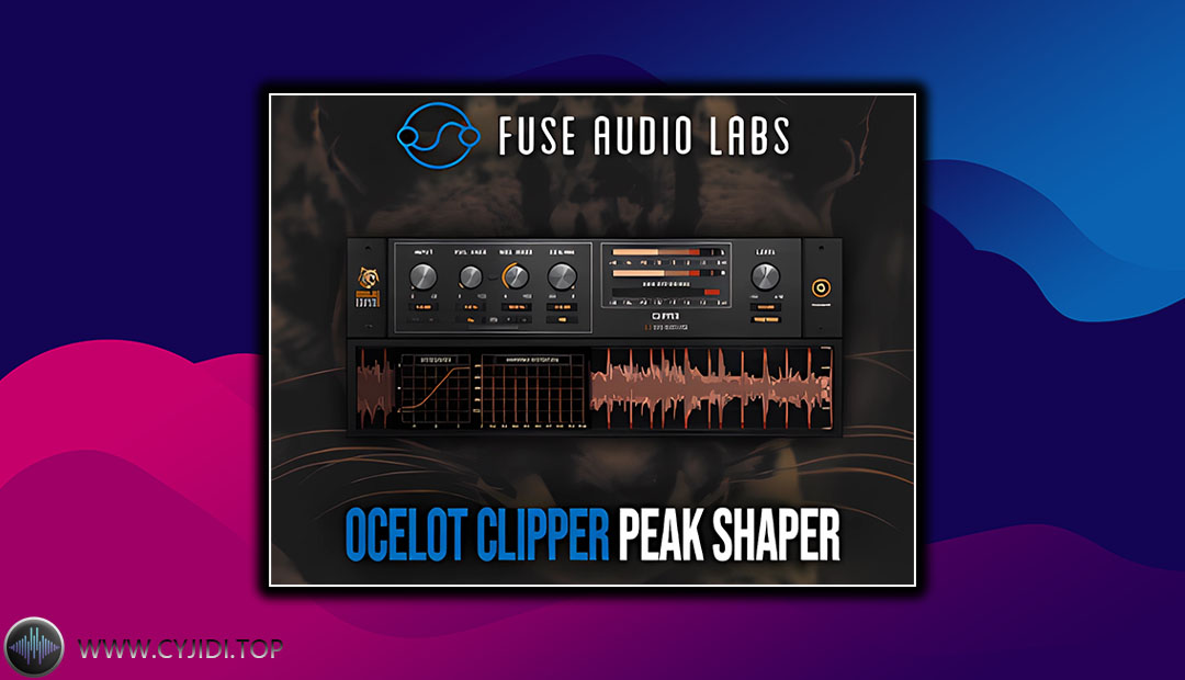 效果器 – Fuse Audio Labs OCELOT Clipper 1.0.0 滤波器（MAC）